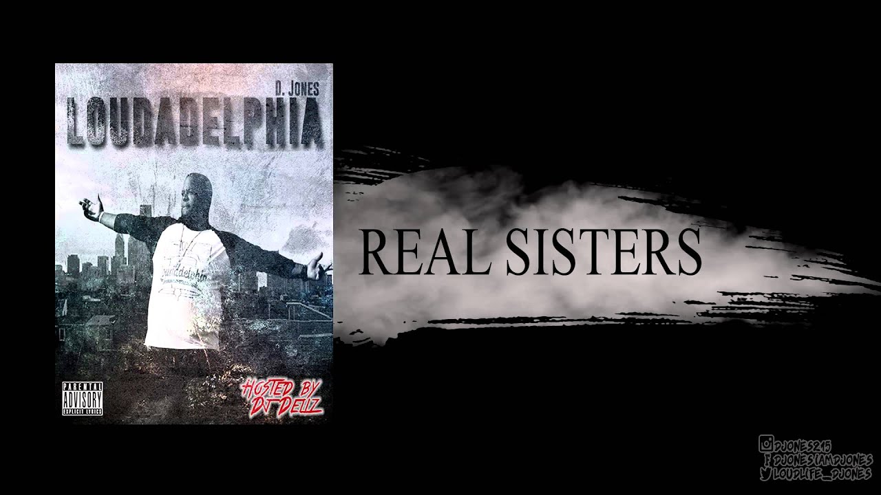 4 D Jones Real Sisters [LOUDADELPHIA]