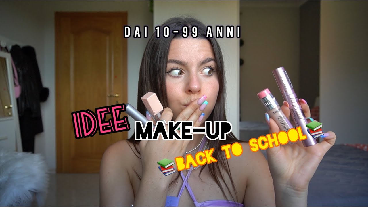 MAKE-UP BACK TO SCHOOL - DAI 10 AI 99 ANNI