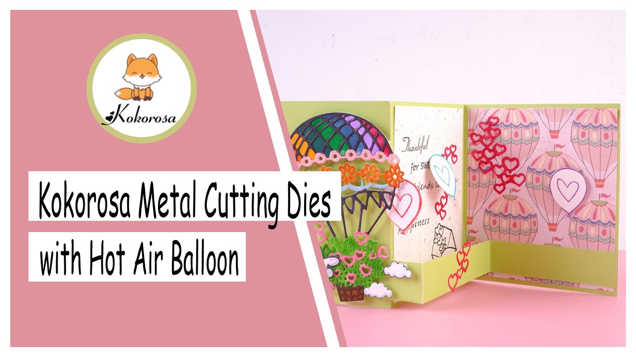 Making Tutorial | Kokorosa Dies | Cutting Dies with Hot Air Balloon Decorated with Flowers
