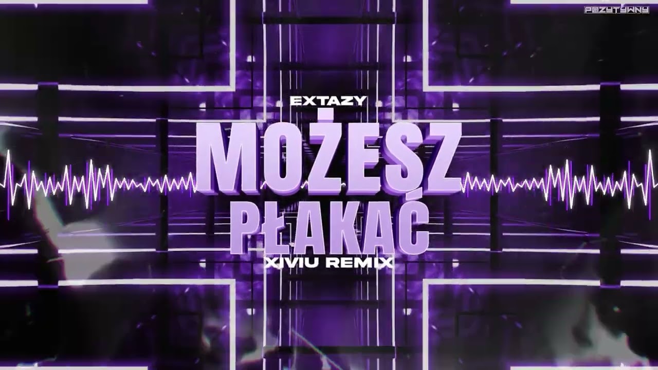 EXTAZY - Możesz Płakać (XIVIU Remix) 2026