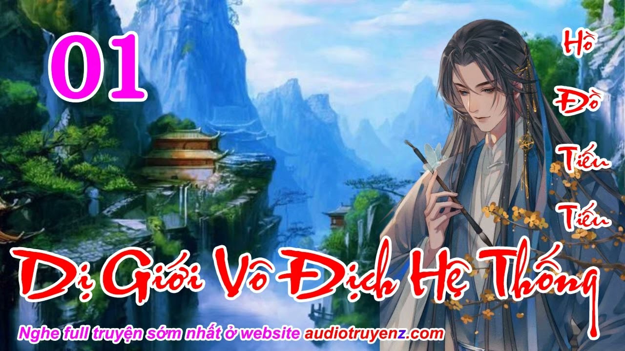 Dị Giới Vô Địch Hệ Thống Tập 1 audio full Hồ Đồ Tiếu Tiếu