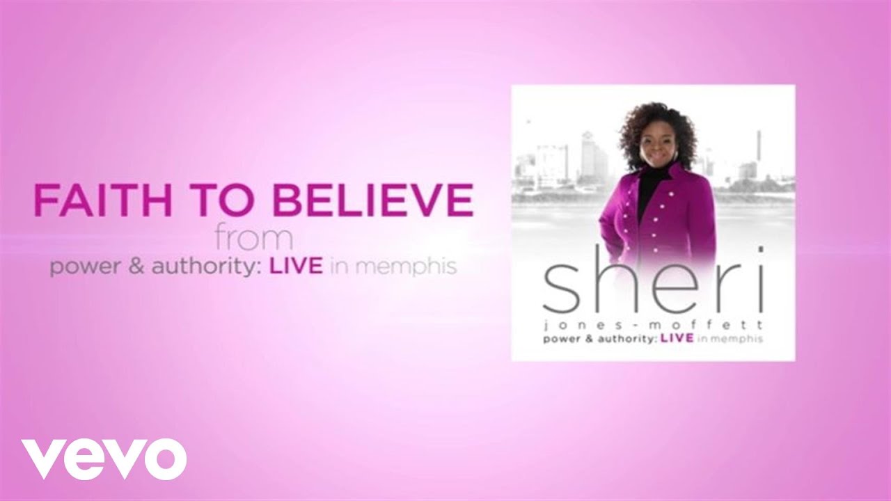 Sheri Jones-Moffett - Faith To Believe