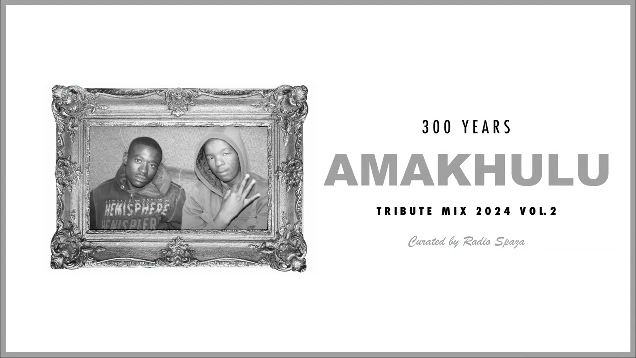 300 Years - Amakhulu (Tribute Mix) Vol.2 | 2024 | Spaza Music