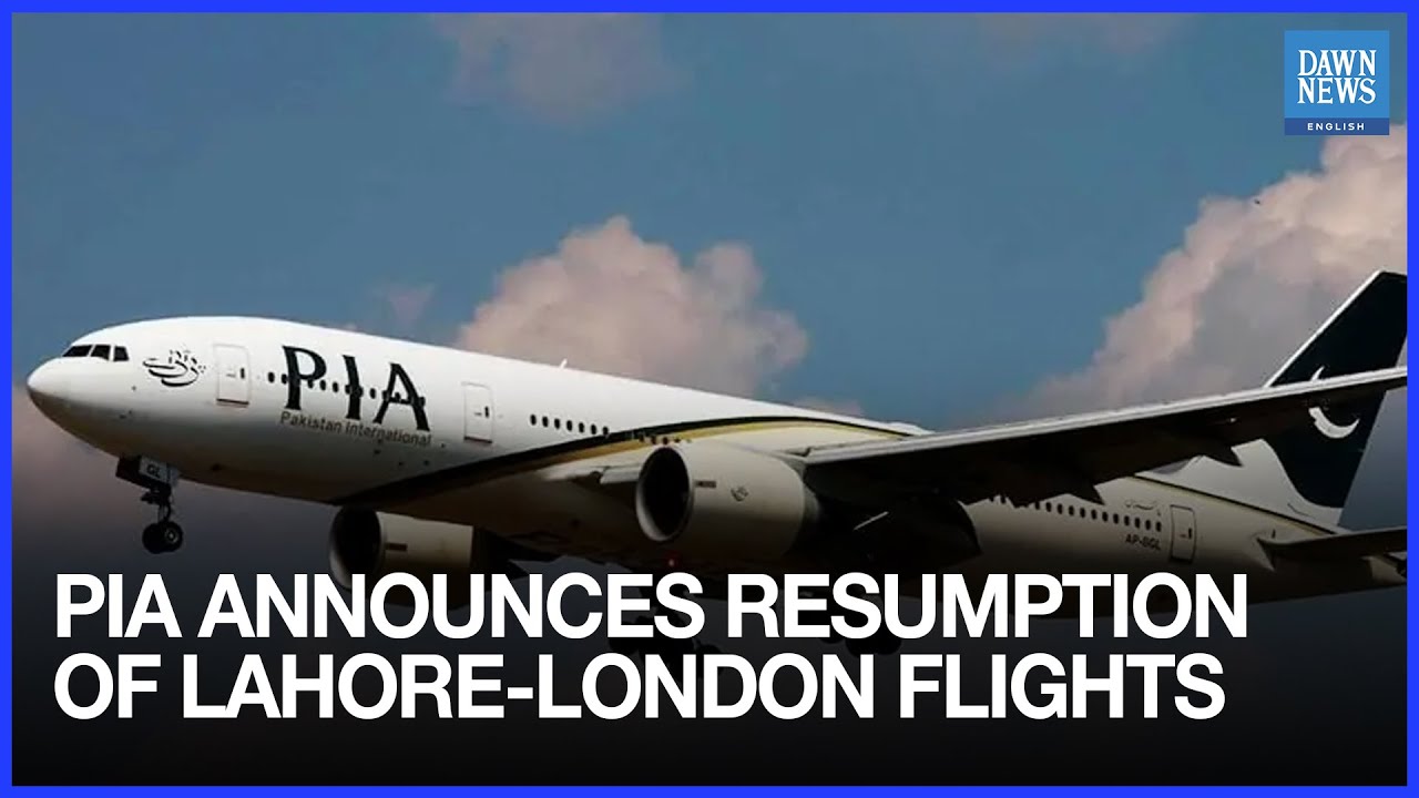 PIA Announces Resumption Of Lahore-London Flights From March 30 | Dawn News English