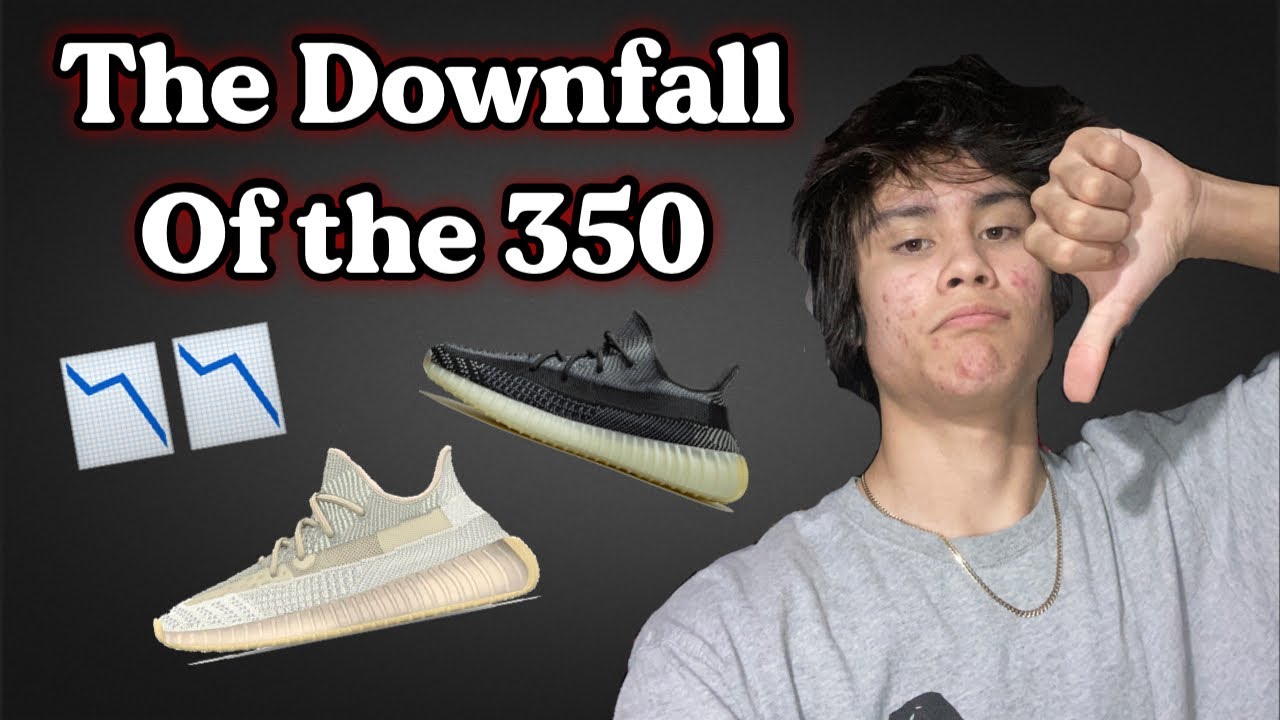 THE DOWNFALL OF YEEZYS - Are 350's worth it anymore?