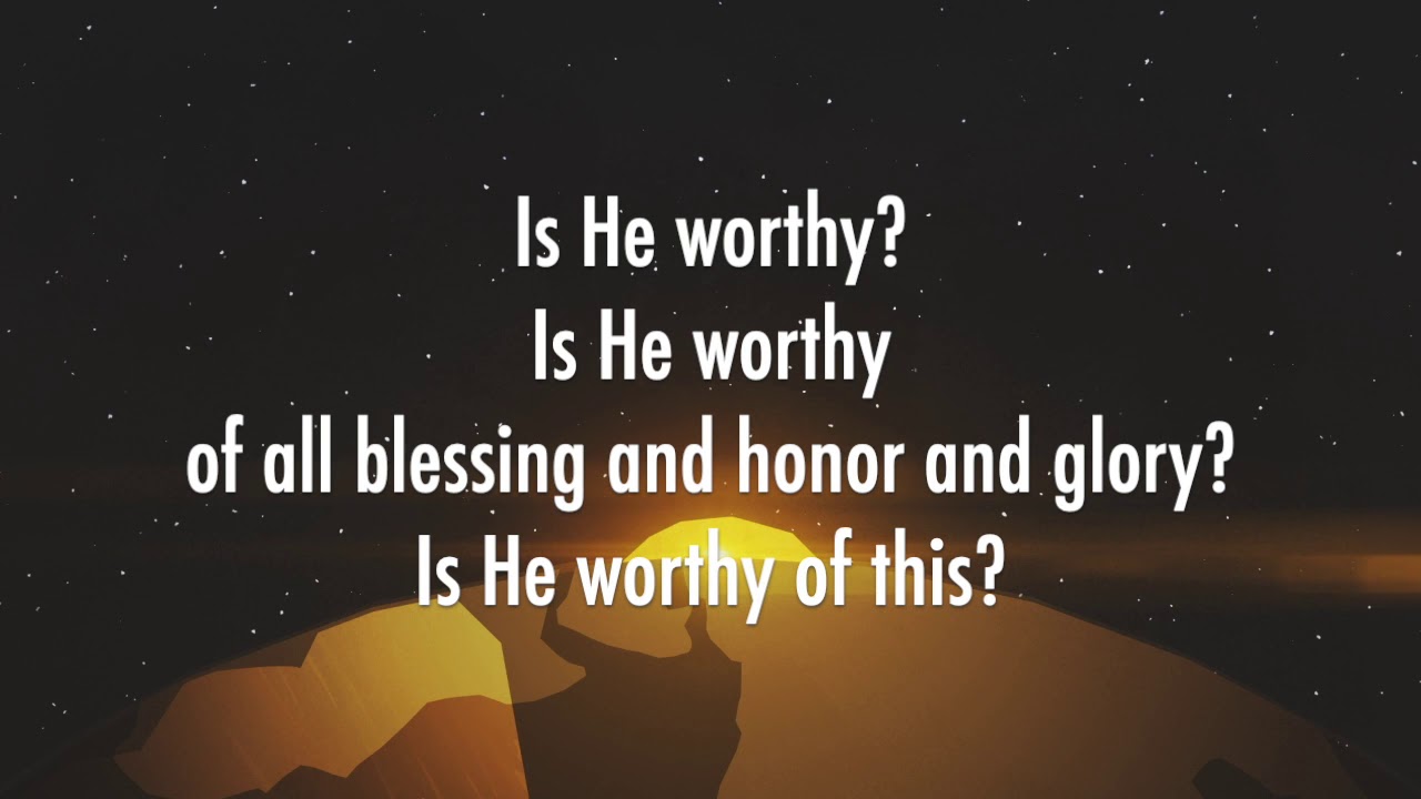 Is He Worthy? - Shane & Shane (Lyrics)