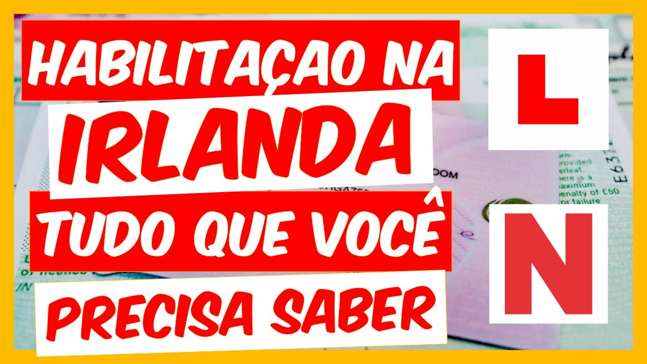 Como tirar a CNH / habilitação / carta / carteira de motorista na Irlanda 2021