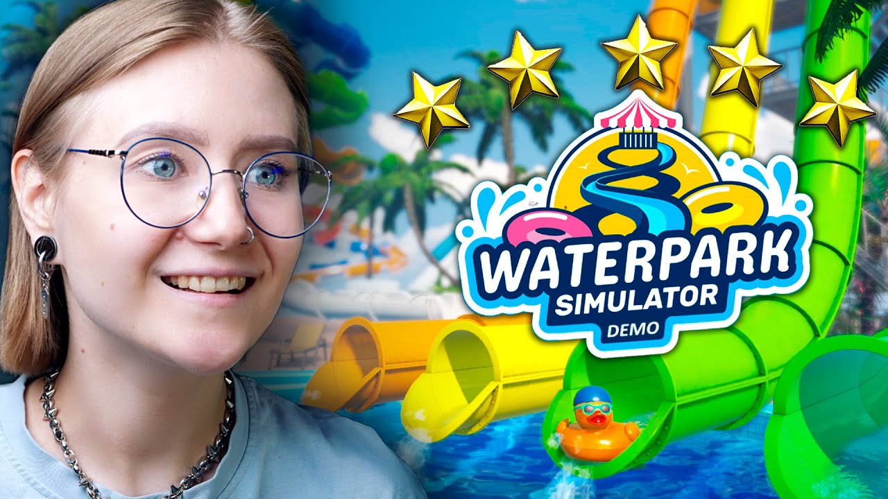ОТКРЫЛА СВОЙ АКВАПАРК • Waterpark Simulator • Demo