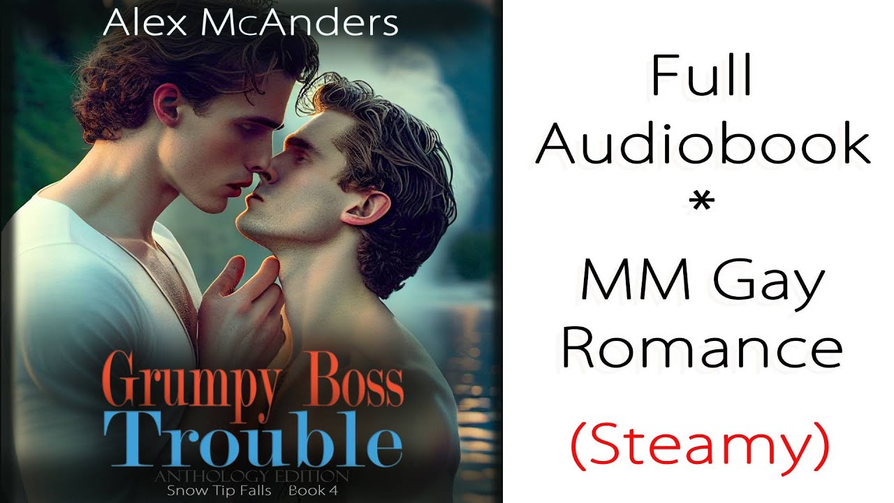 MM Romance - (Bad Boy)(Gay) Full Length - Grumpy Boss Trouble by Alex McAnders - [STF Book 4]