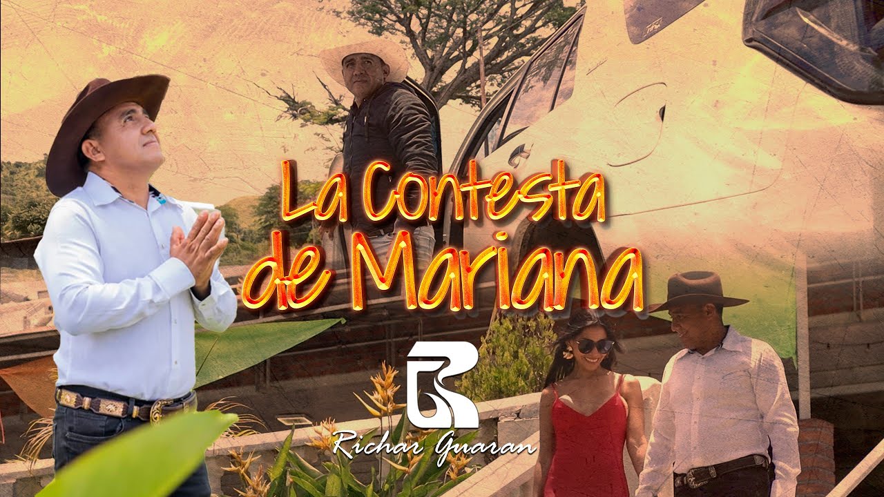 Richar Guaran – La Contesta de Mariana (Video Oficial)