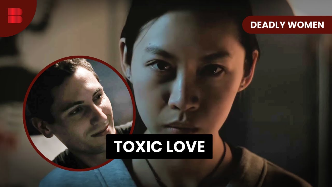 The Cost of Toxic Relationships - Deadly Women - S13 E08