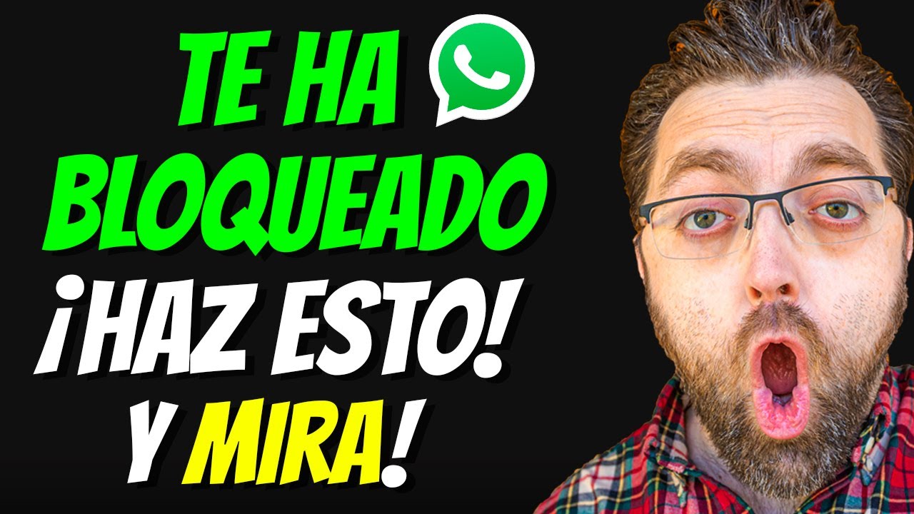 QUÉ HACER SI TE BLOQUEA TU EX DE WHATSAPP