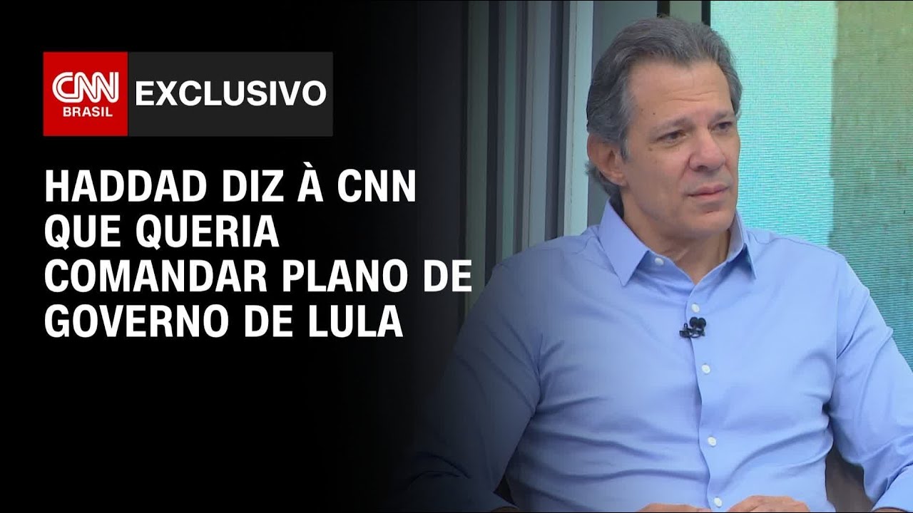 Queria ajudar no pr&oacute;ximo plano de governo de Lula, diz Haddad &agrave; CNN | BASTIDORES CNN