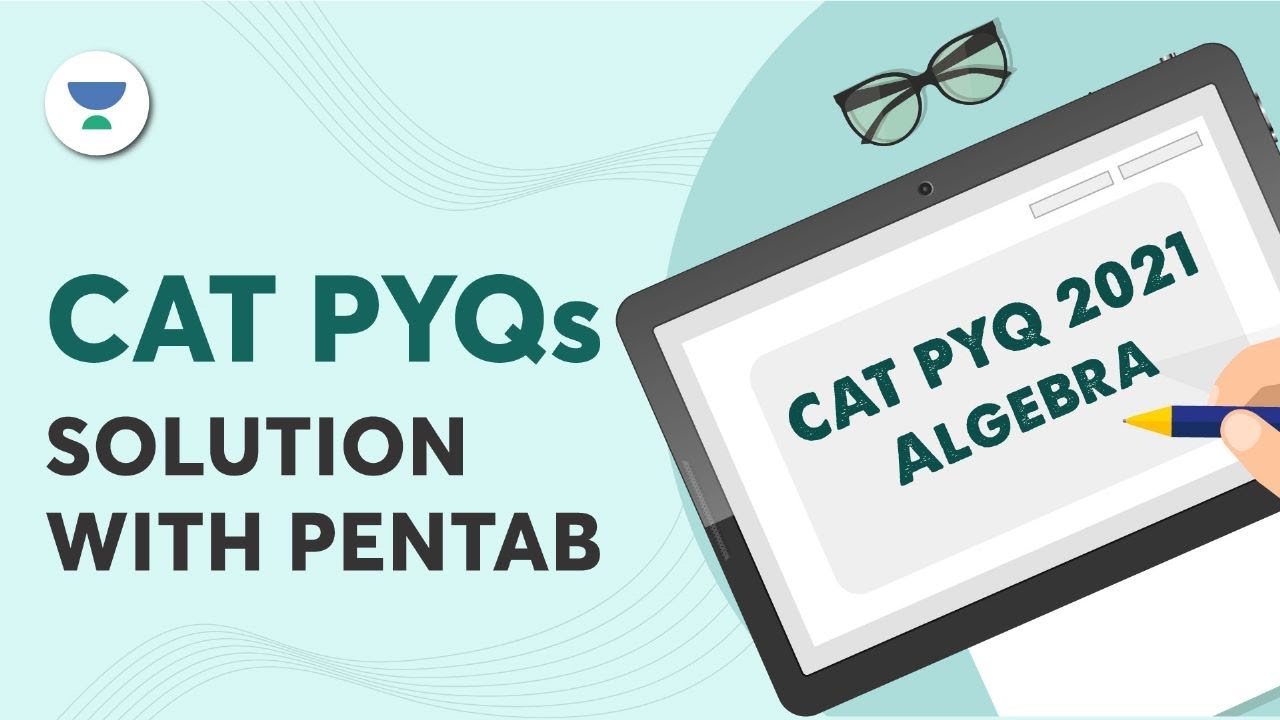 CAT PYQs Solution with Pentab | CAT 2021 Algebra | The 99 Percentile Club #cat