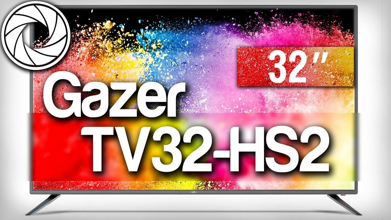 🎬 [ОБЗОР] Телевизор Gazer TV32-HS2