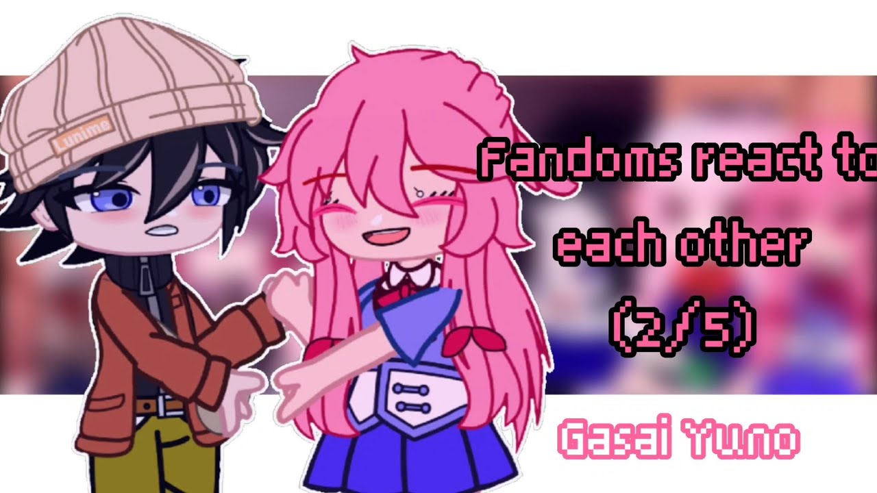 Fandoms react to each other || 2/5 || Future diary || Gacha club || 유우[Yuu]