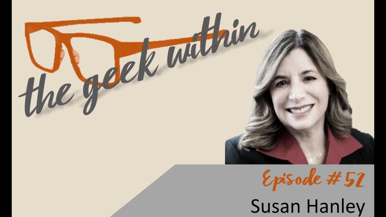 The Geek Within Ep52: Susan Hanley