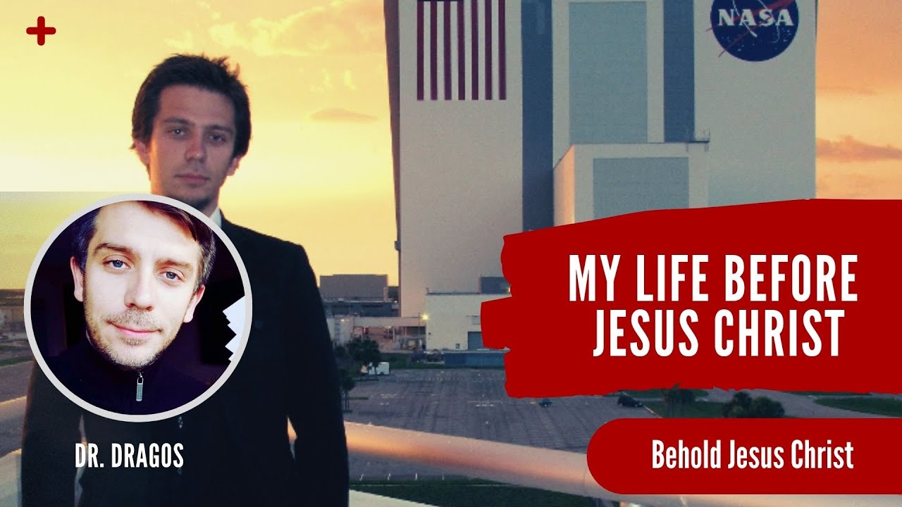 My life before Jesus Christ | Dr. Dragos | Behold Jesus Christ - Episode 151
