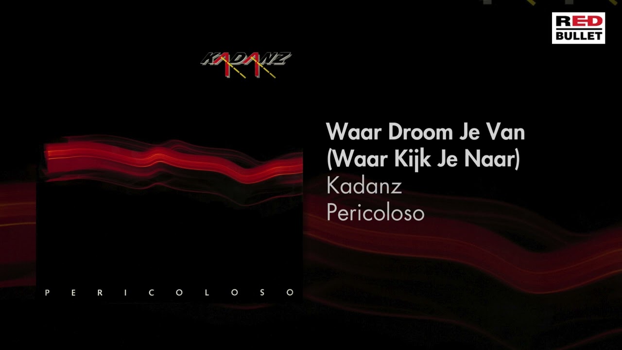 Kadanz - Waar Droom Je Van (Waar Kijk Je Naar) (Remastered)