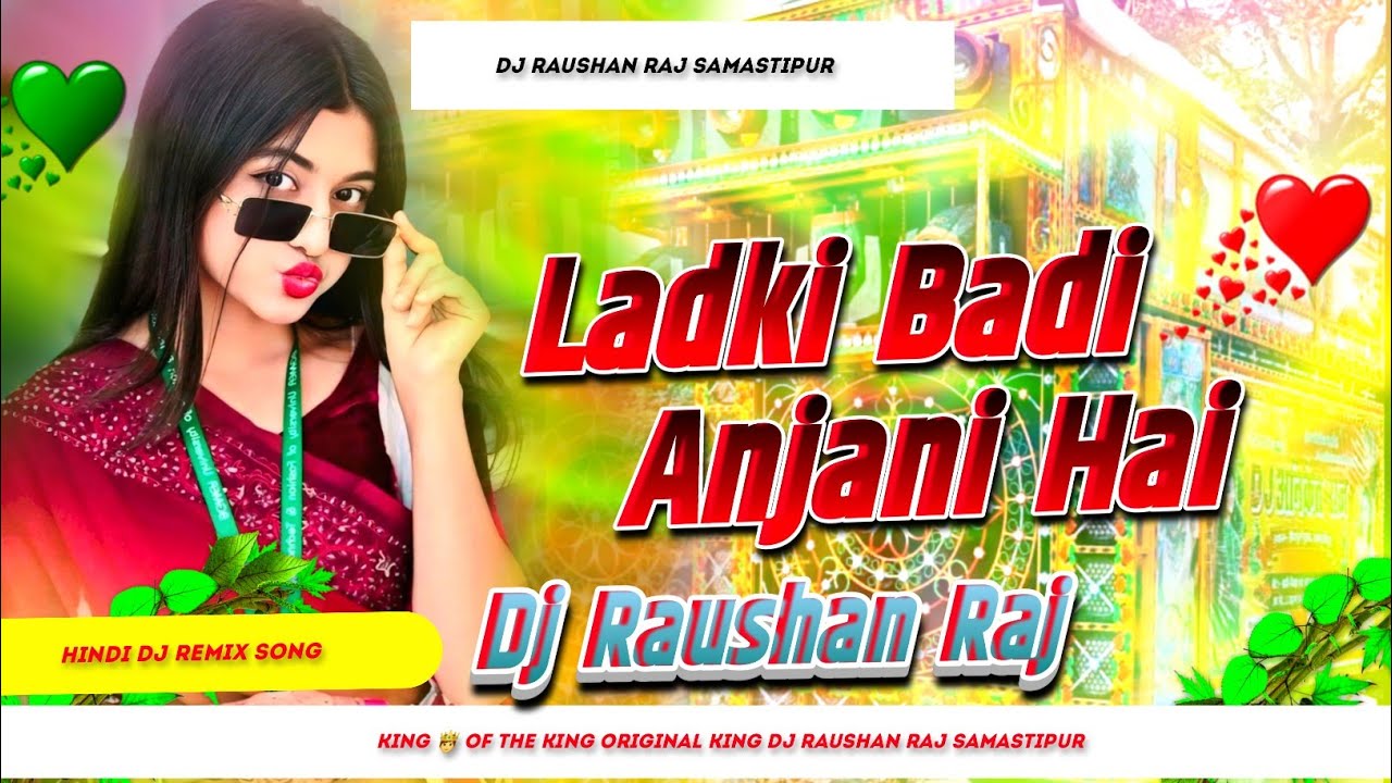 Ladki Badi Anjani Hai | Hindi  Dj Rimix Song | Alka Yagnik | Hindi Love ❤️ Song | Old Hindi Song