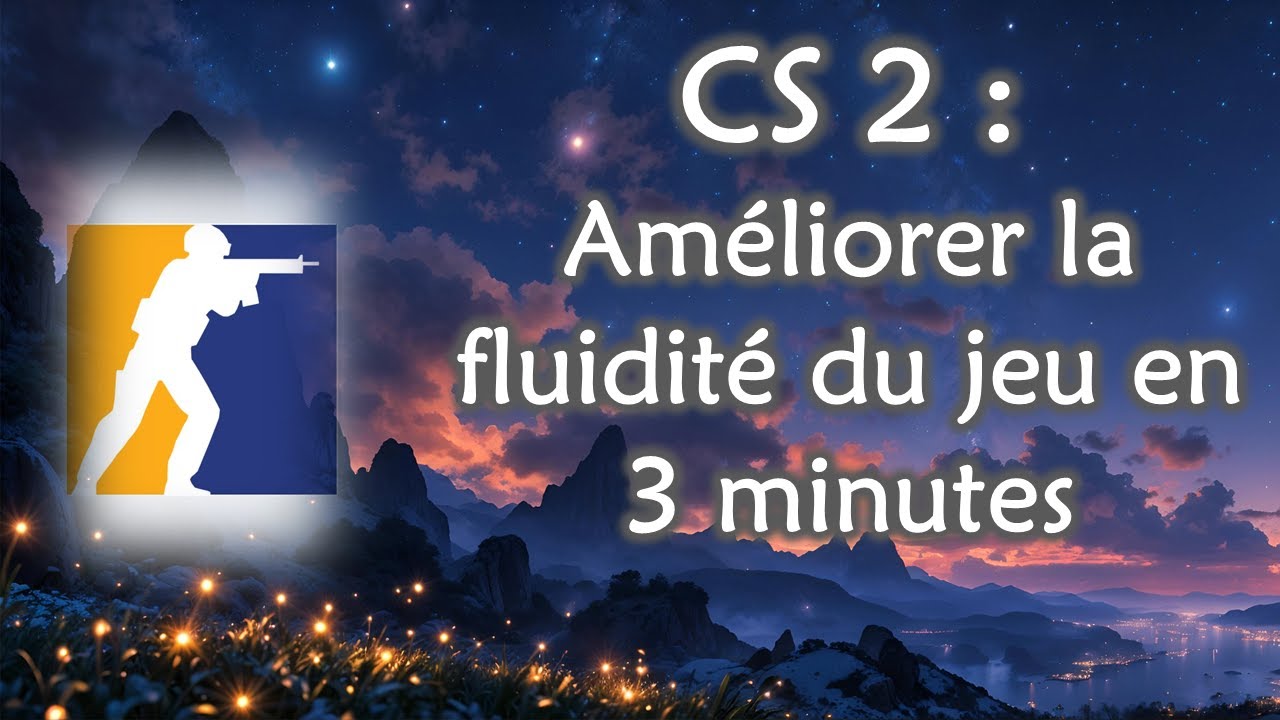 La meilleure configuration de CS2 pour avoir un jeu fluide