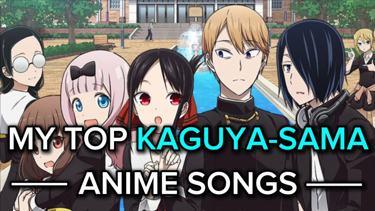 My Top Kaguya-sama Anime Songs