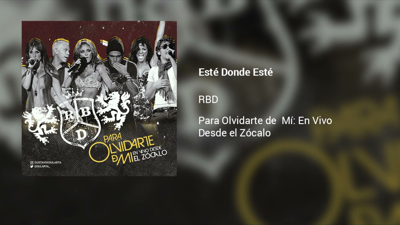 Esté Donde Esté - RBD (Para Olvidarte de Mí: En Vivo Desde el Zócalo)