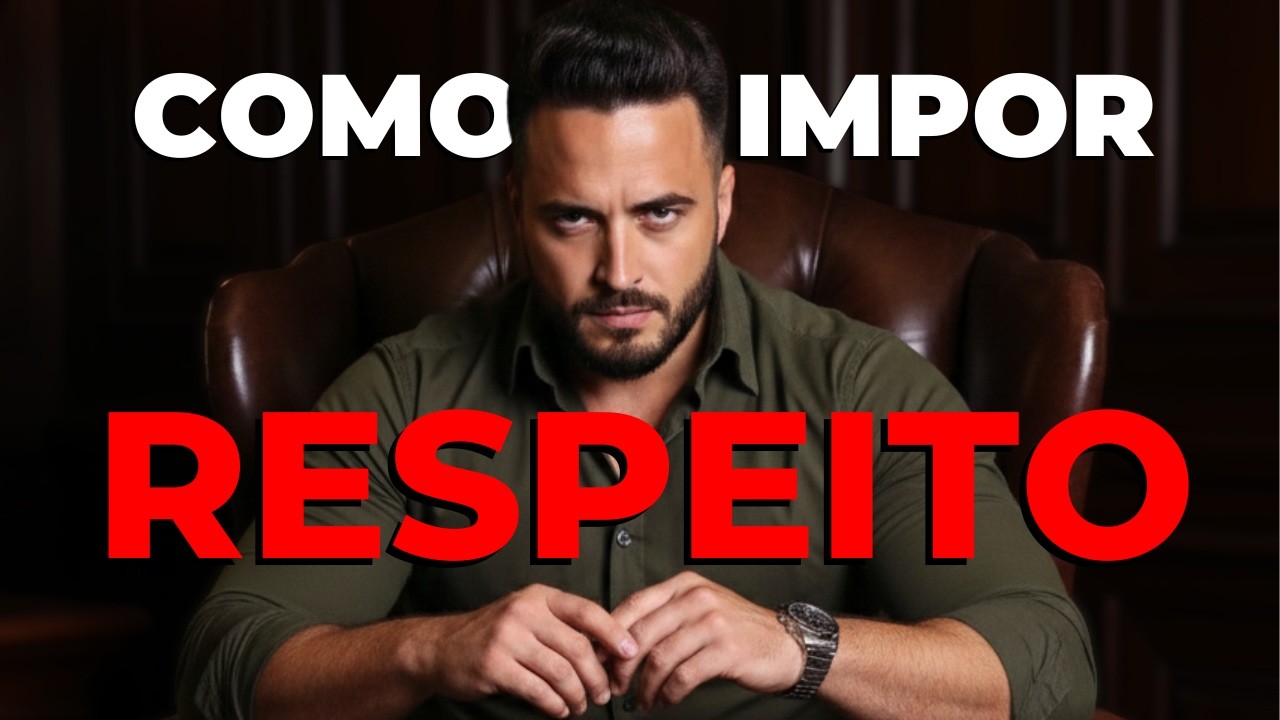 COMO IMPOR RESPEITO DE VERDADE [5 ajustes que mudam tudo]