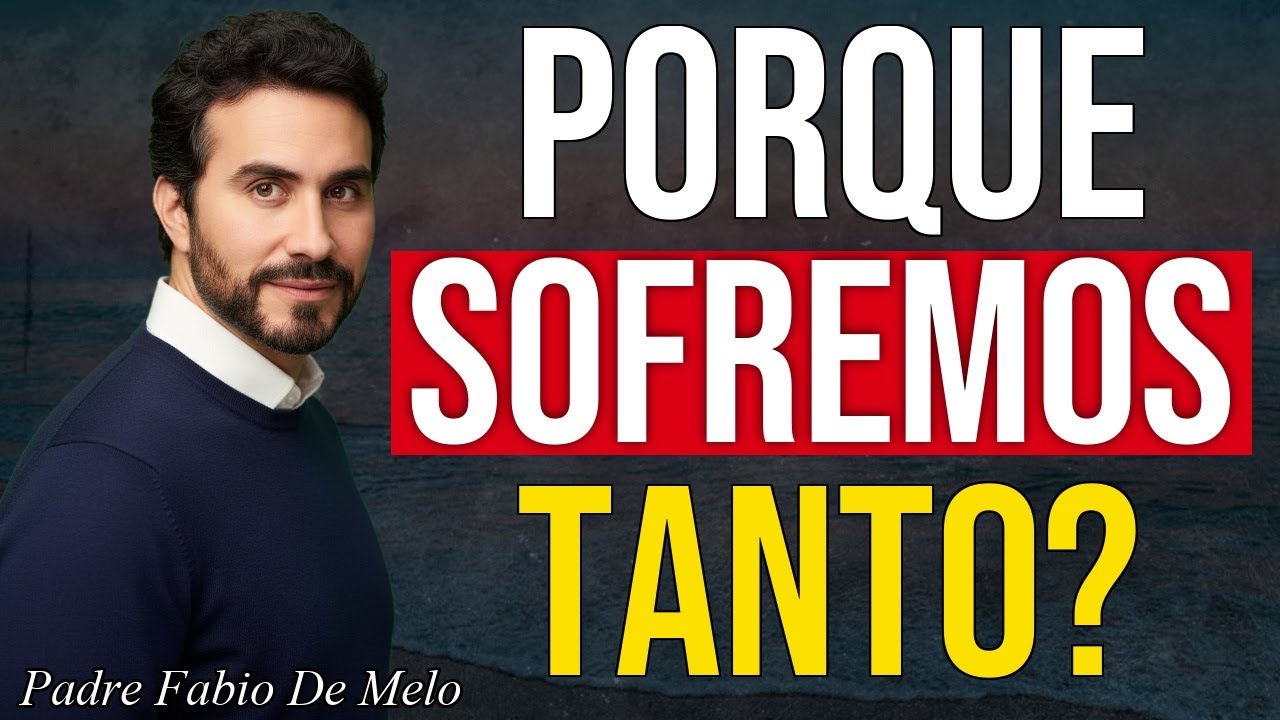 Por que SOFREMOS tanto? A resposta que ninguém quer encarar | Padre Fábio de Melo