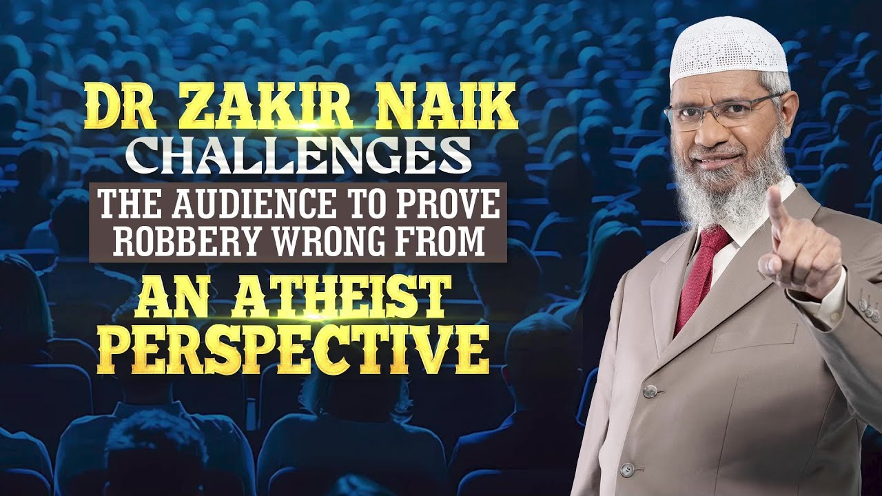Dr Zakir Naik rzuca wyzwanie publiczności, aby udowodniła, że ​​kradzież jest błędem z perspektyw...