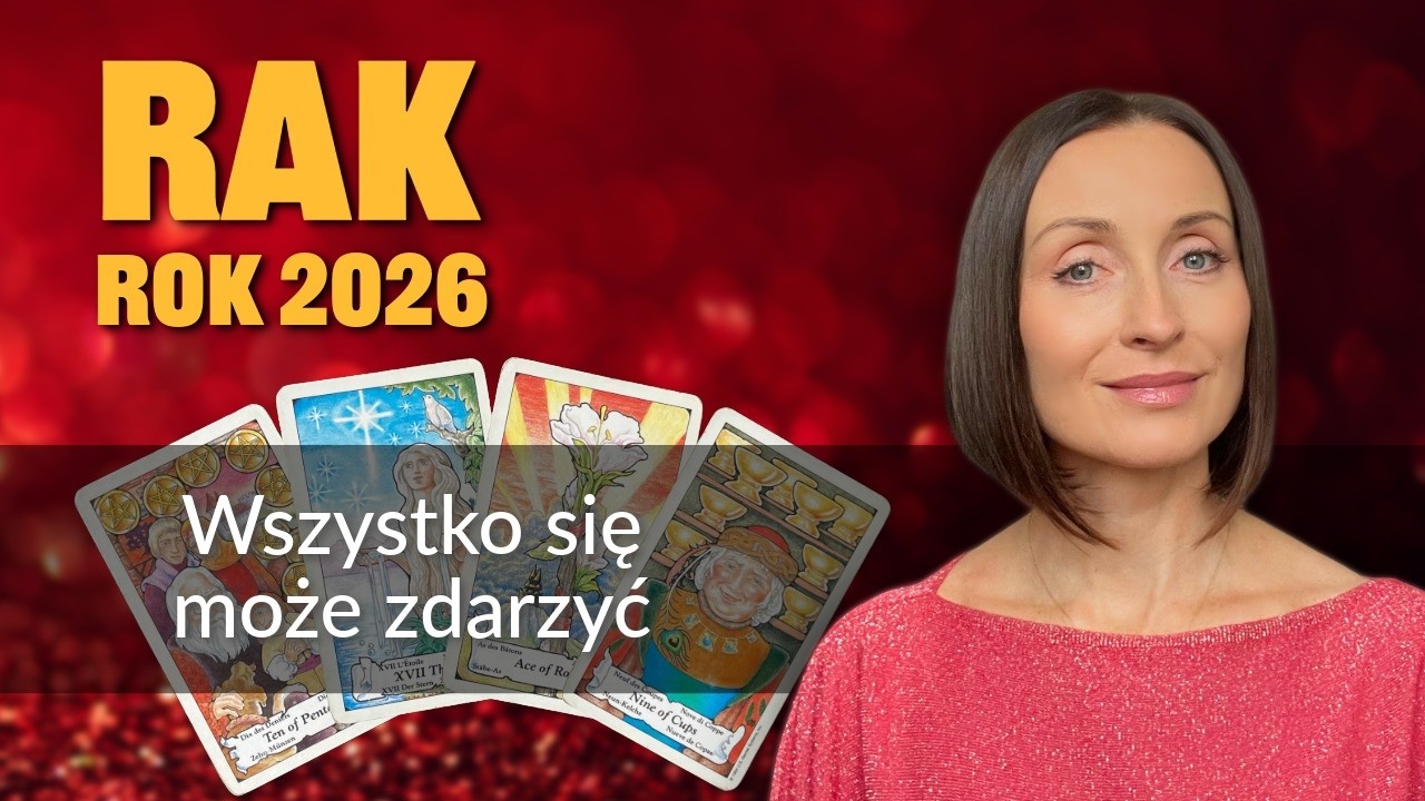 Rak WSZYSTKO SIĘ MOŻE ZDARZYĆ Rok 2026 tarot