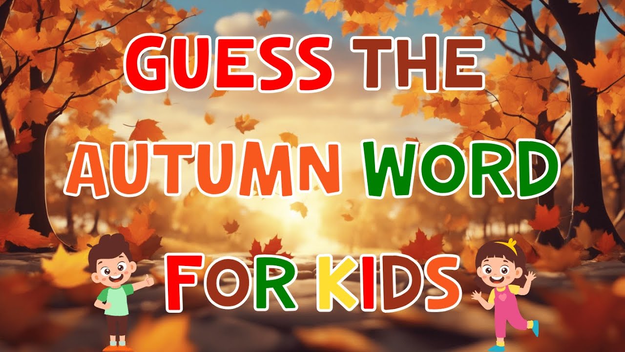 Guess the Autumn Word | Fun Fall Vocabulary Game for Kids | 4K
