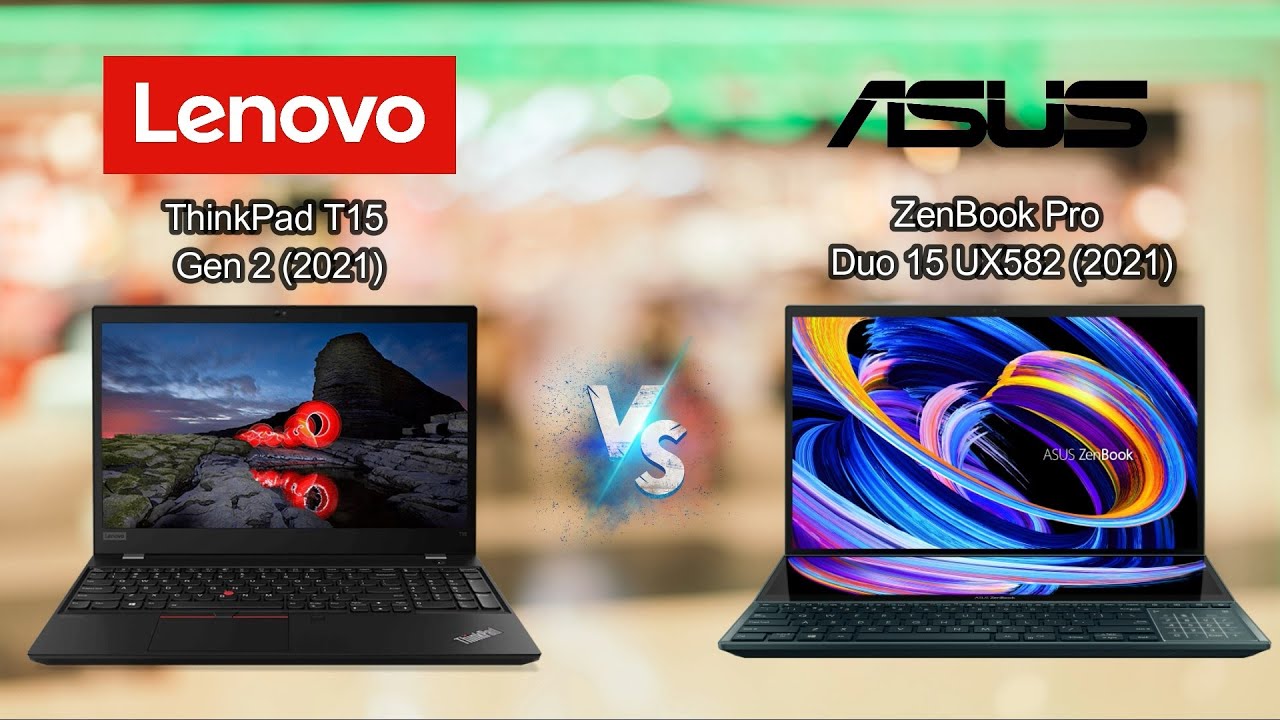 Lenovo ThinkPad T15 Gen 2 (2021) vs ASUS ZenBook Pro Duo 15 UX582 (2021)