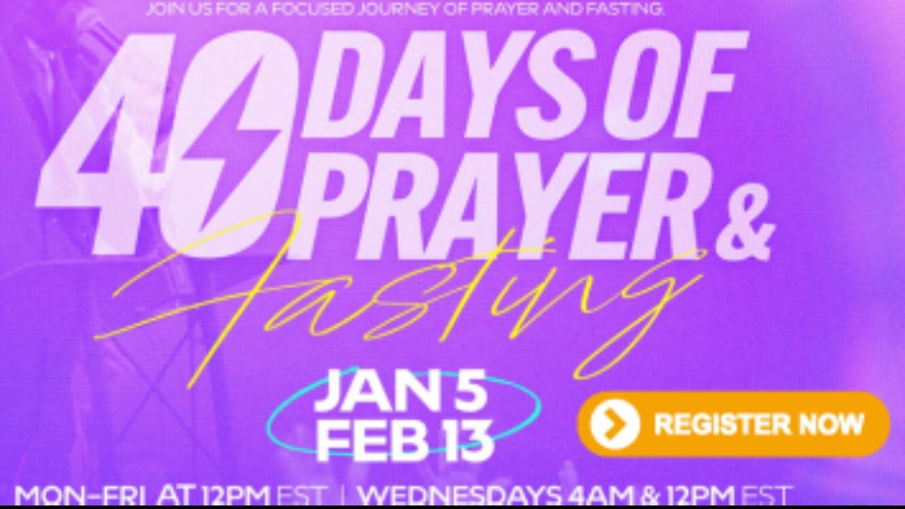 Welcome to 40 Days of Prayer and Fasting | The Finial Week