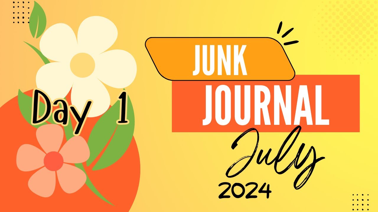 Junk Journal July 2024 #junkjournaljuly2024 Day 1 Ignite your Spark Live with Joy and Gratitude