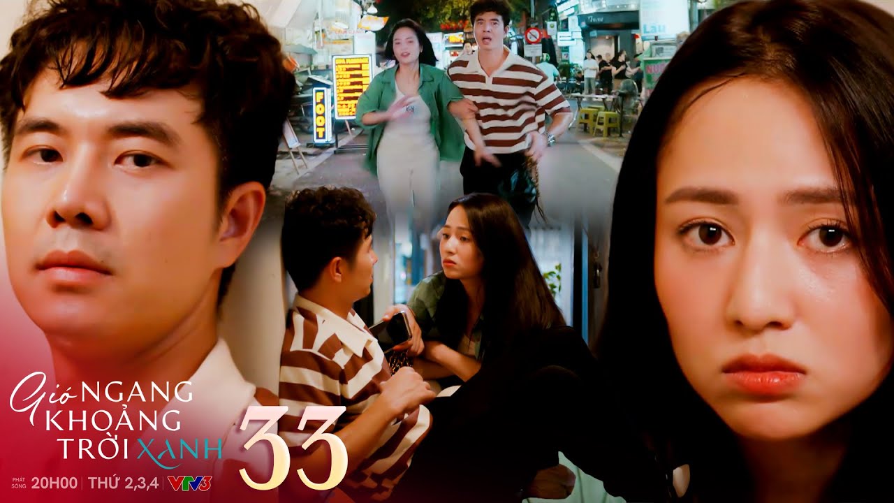 Gió ngang khoảng trời xanh tập 33 | Dũng rung rinh khi thấy Ngân 