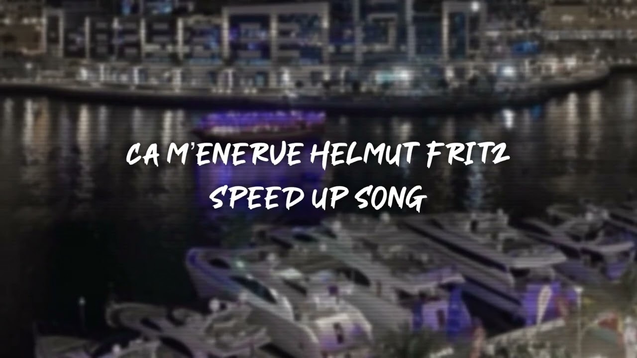 ça m’énerve helmut fritz - speed up
