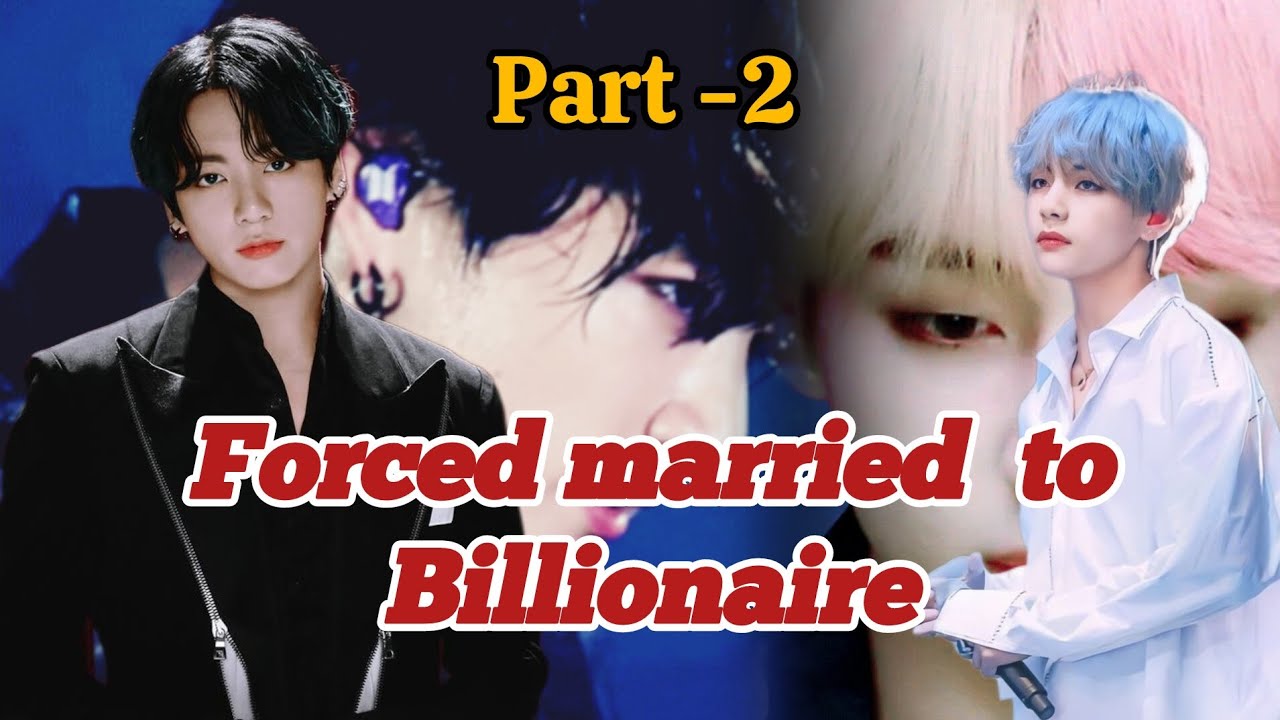 forced married to Billionaire part -2 taekook Hindi dubbed ff #taekook #yoomin # @bts_forever7o1