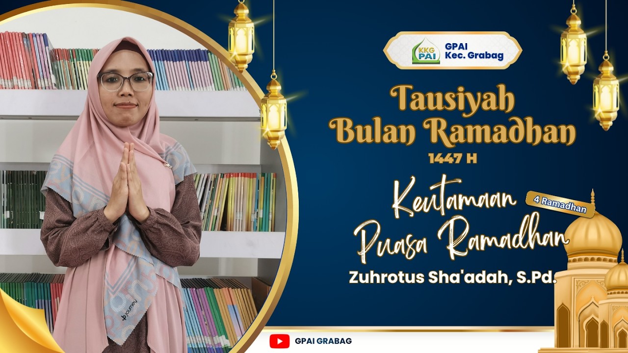 TAUSIYAH RAMADHAN GPAI GRABAG | 4 Ramadhan | Ibu Zuhrotus Sha’adah, S.Pd.