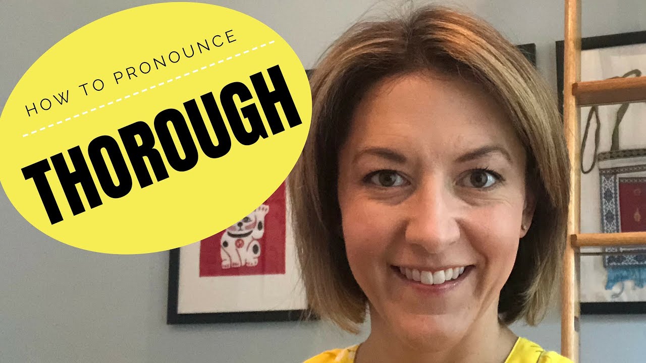 Learn how to pronounce THOROUGH - English Pronunciation Lesson #learnenglish