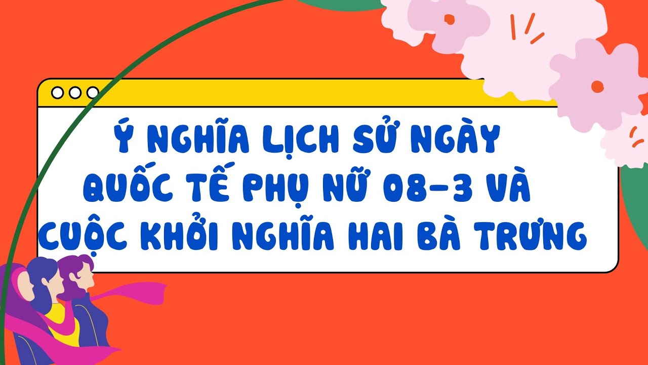Tuyên truyền Ý nghĩa lịch sử 08-03, cuộc khởi nghĩa Hai Bà Trưng