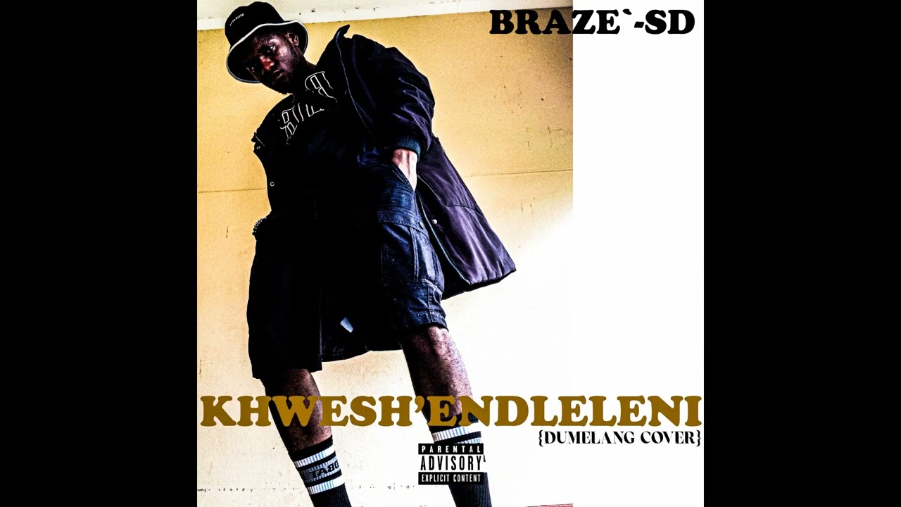 Brazé-SD_Khwesh'endleleni [Dumelang Cover] @AmbitiouzEntertainment  @hiphoprnblyrics1