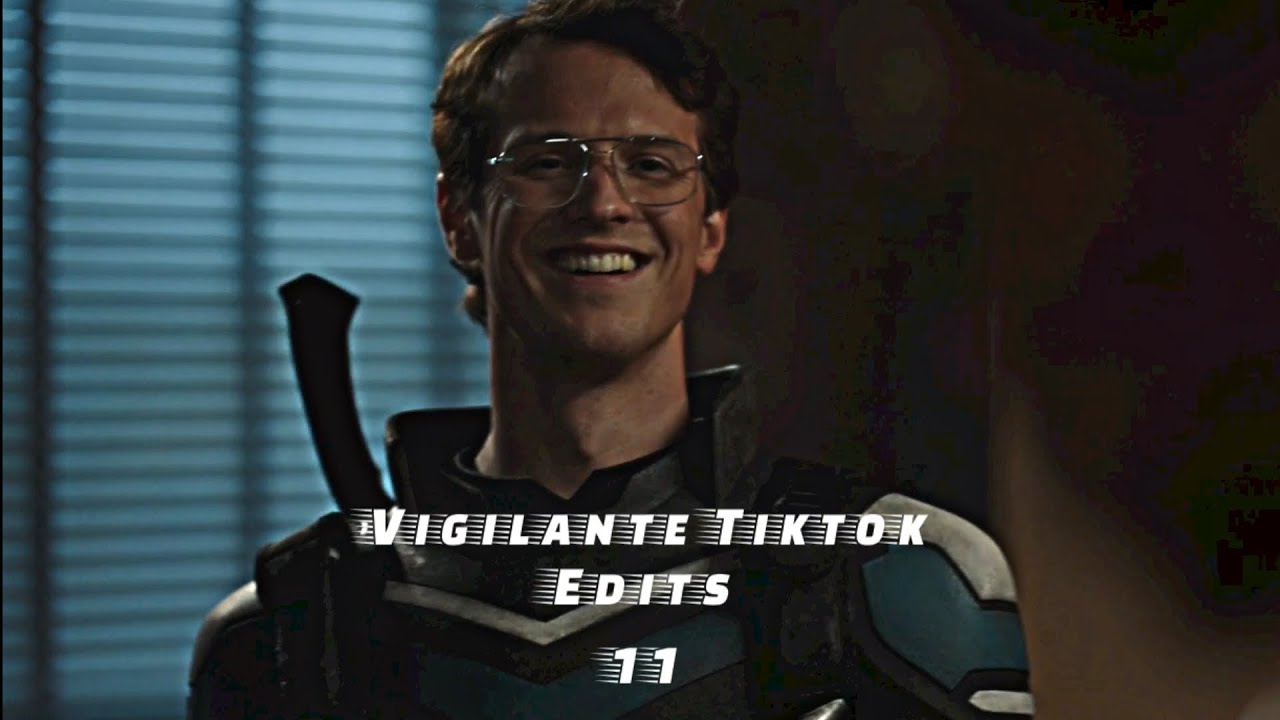 Vigilante Tiktok Edits pt 11