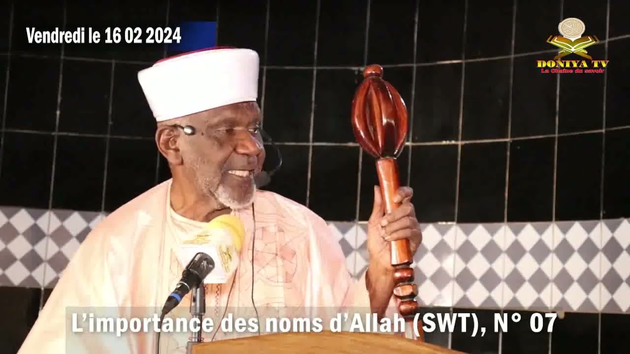 SERMON DE VENDREDI DU PR CHEICK YACOUB DOUCOURÉ SUR L'IMPORTANCE DES NOMS D'ALLAH. V: 07.