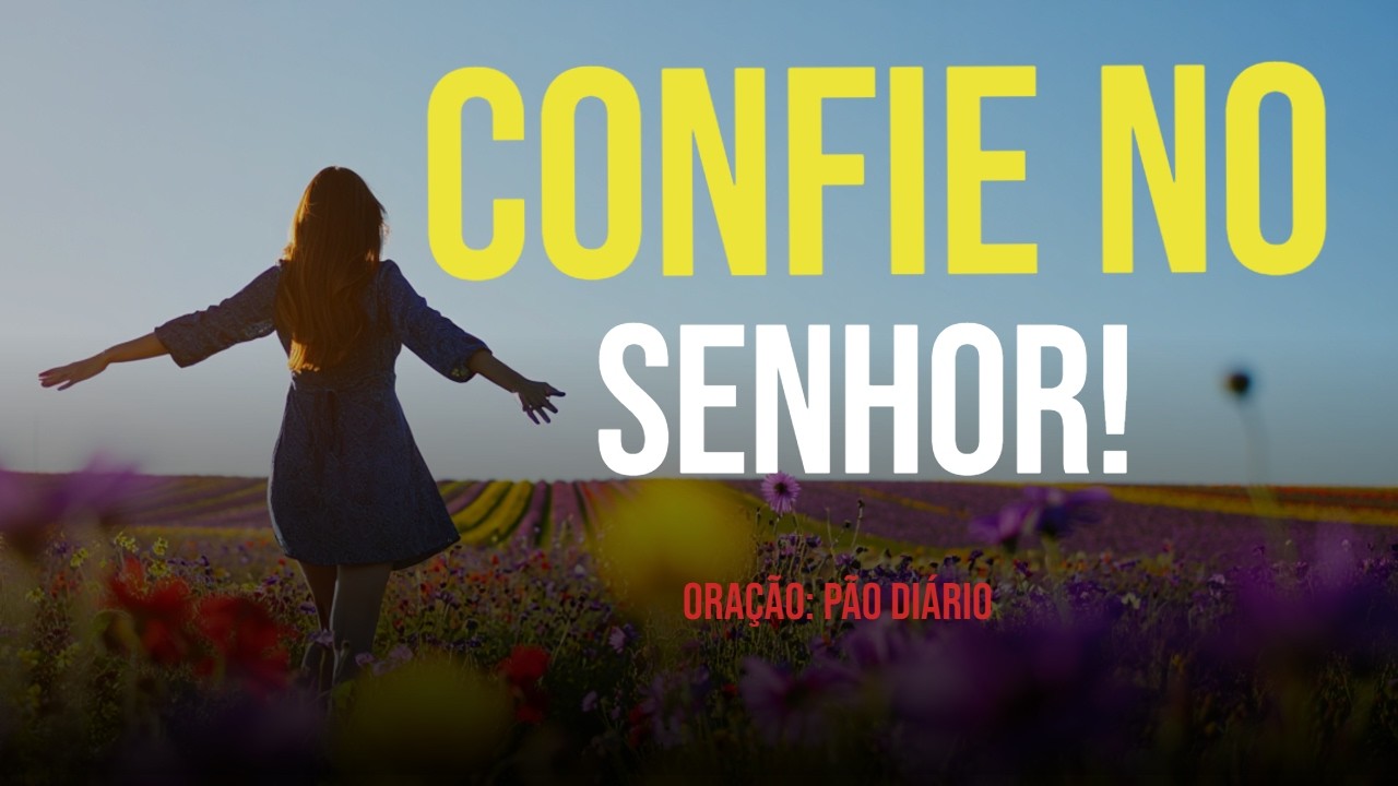 Confiança em Deus Mesmo em Conflitos