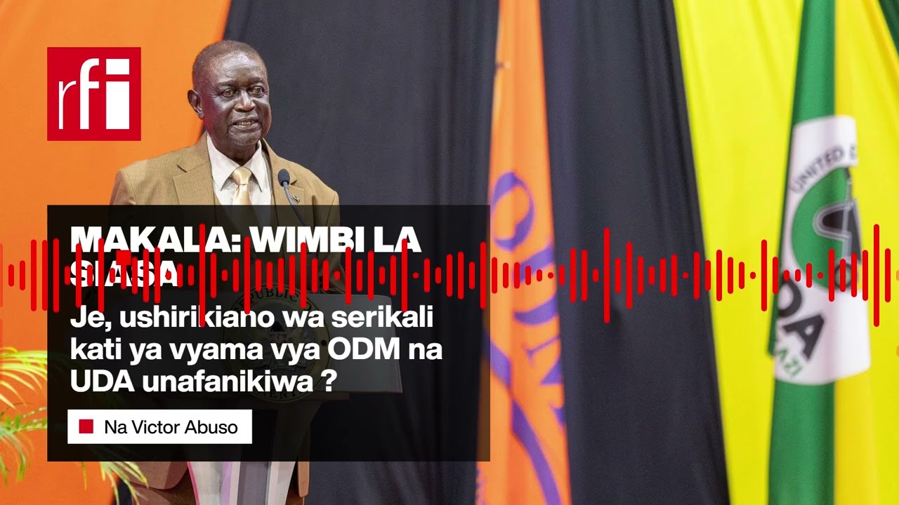 Kenya: Je, ushirikiano wa serikali kati ya vyama vya ODM na UDA unafanikiwa ?