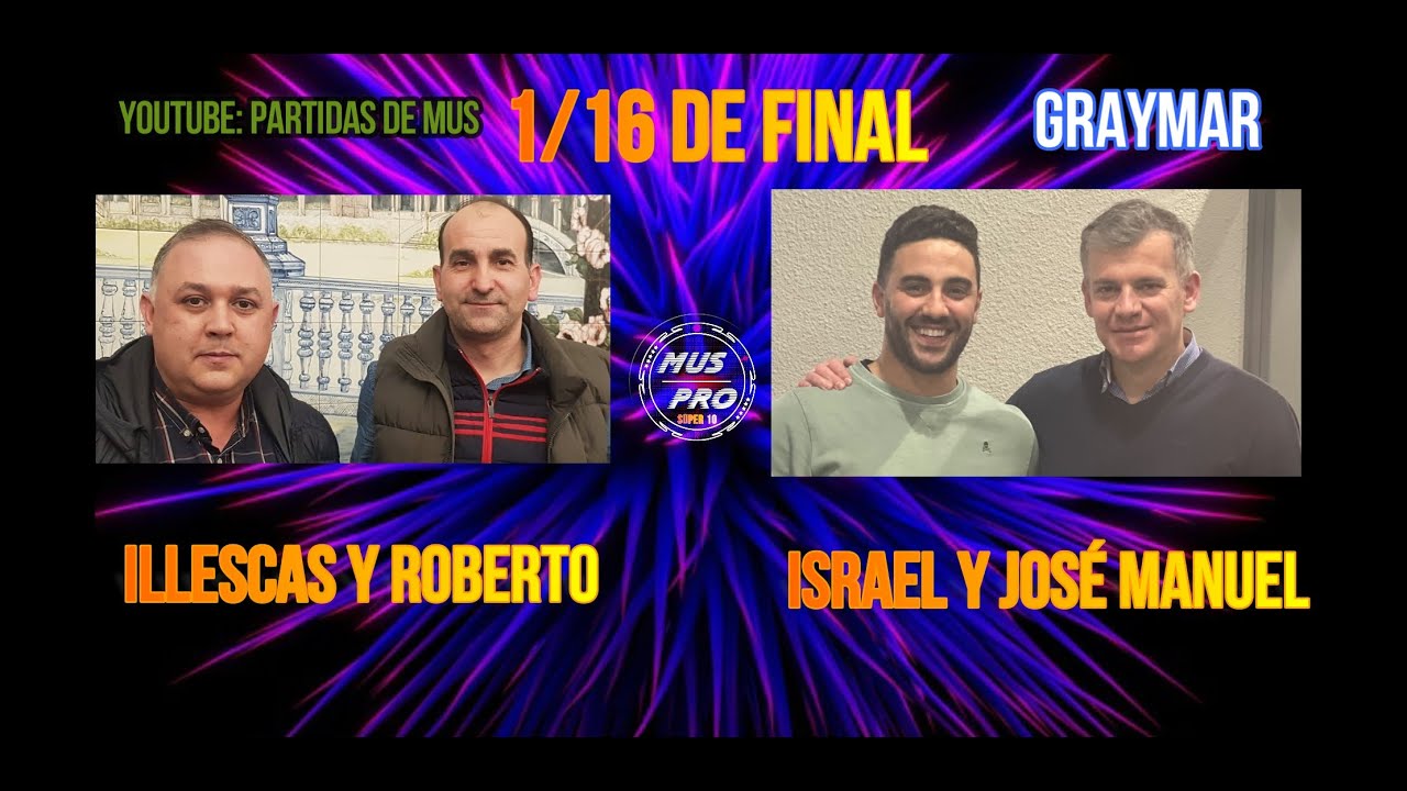 I I SÚPER 10. José Illescas y Roberto G. vs Israel Martínez y José Manuel Solera. 1/16 de final.