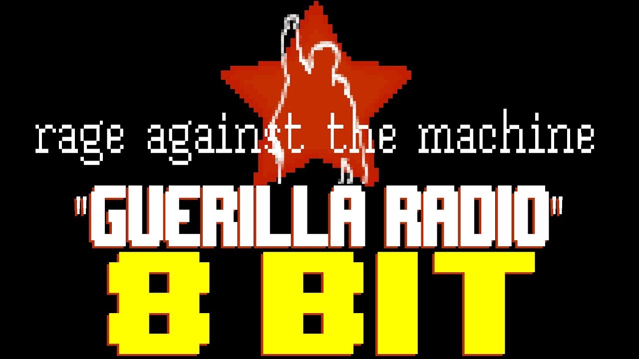 Guerilla Radio [8 Bit Tribute to Rage Against The Machine] - 8 Bit Universe