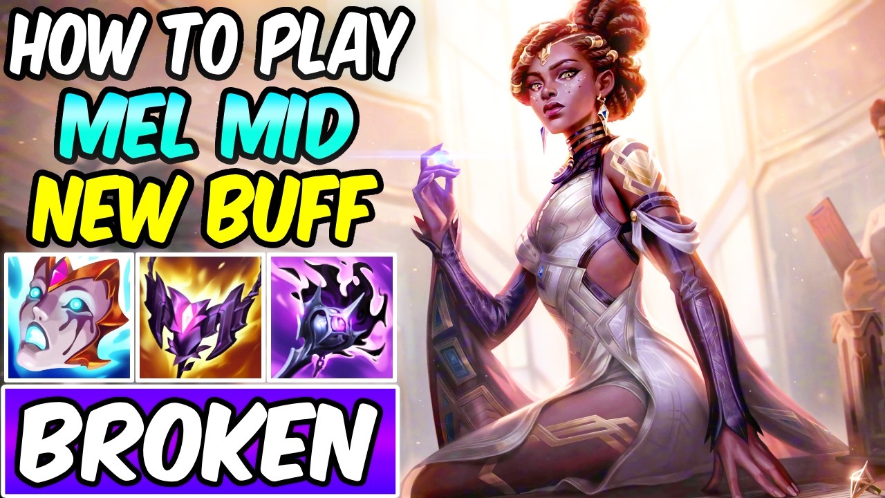 S+ BUFFED BROKEN MEL FULL BURST РУКОВОДСТВО — КАК ИГРАТЬ ЗА MEL MID | Лучшая сборка и руны | Leag...