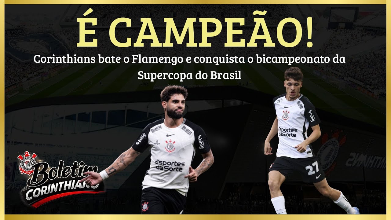 É CAMPEÃO! Corinthians bate o Flamengo e conquista o bicampeonato da Supercopa do Brasil